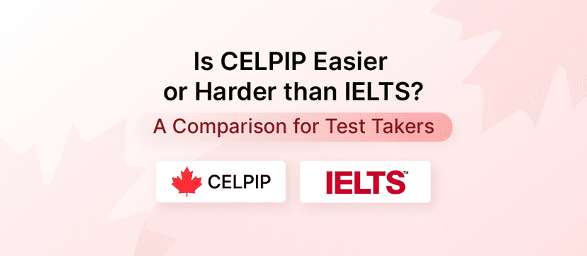 Is CELPIP Easier or Harder than IELTS? A Practical Comparison for Test Takers